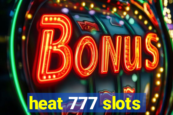 heat 777 slots